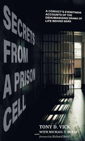 Secrets from a Prison Cell de Tony D. Vick