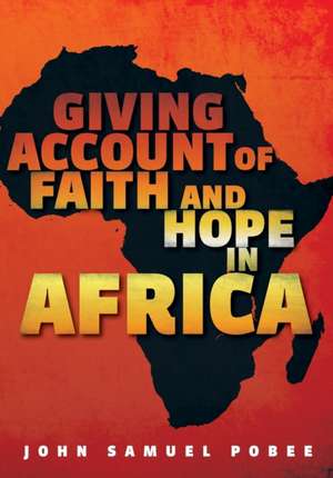 Giving Account of Faith and Hope in Africa de John Samuel Pobee