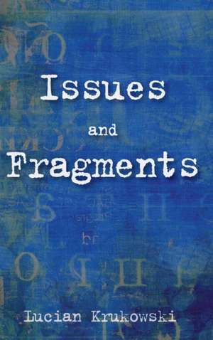 Issues and Fragments de Lucian Krukowski