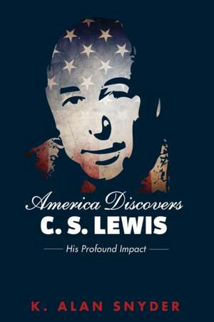 America Discovers C. S. Lewis de K. Alan Snyder