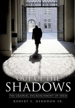 Out of the Shadows de Robert E Herndon Sr