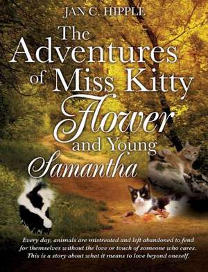 The Adventures of Miss Kitty, Flower and Young Samantha de Jan C. Hipple