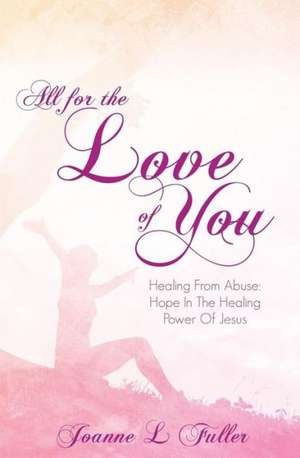 All for the Love of You de Joanne L. Fuller