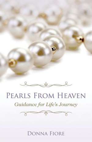 Pearls from Heaven de Donna Fiore