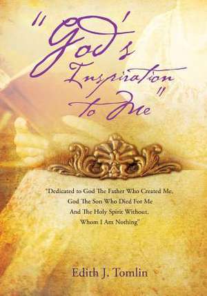 God's Inspiration to Me de Edith J. Tomlin