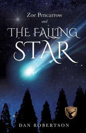 Zoe Pencarrow and the Falling Star de Dan Robertson