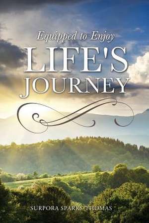 Equipped to Enjoy Life's Journey de Surpora Sparks-Thomas