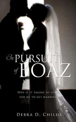 In Pursuit of Boaz de Debra D. Childs