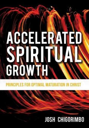 Accelerated Spiritual Growth de Josh Chigorimbo