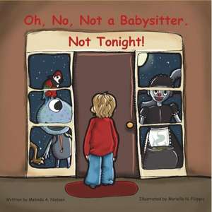 Oh, No, Not a Babysitter. Not Tonight! de Melinda a. Nielsen