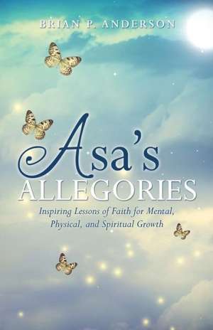 Asa's Allegories de Brian P. Anderson