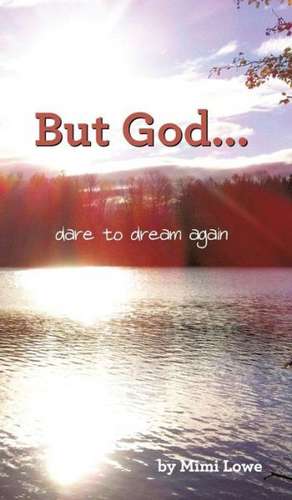 But God... de Mimi Lowe