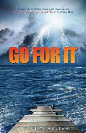 Go for It de Julius T. McLean