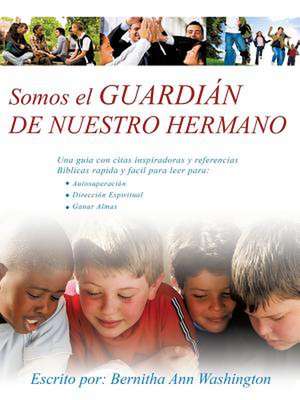 Somos El Guardian de Nuestro Hermano de Ann Escrito Por Bernitha Washington