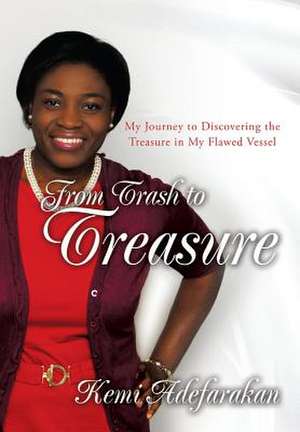 From Trash to Treasure de Kemi Adefarakan