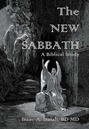 The New Sabbath de Bd MD Isaac a. Isaiah