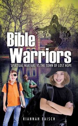 Bible Warriors de Riannah Baisch