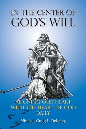 In the Center of God's Will de Minister Craig L. Deloney