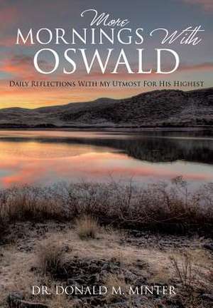 More Mornings with Oswald de Dr Donald M. Minter