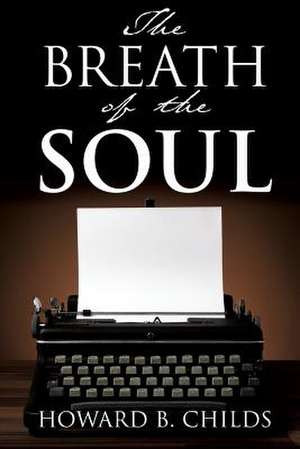 The Breath of the Soul de Howard B. Childs