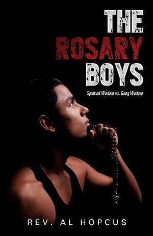 The Rosary Boys de Rev Al Hopcus