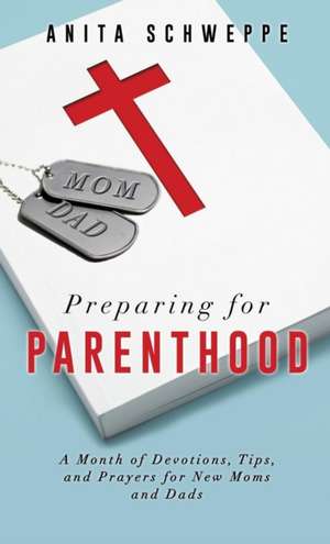 Preparing for Parenthood de Anita Schweppe