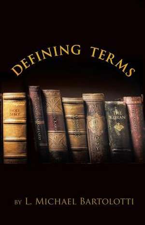 Defining Terms de L. Michael Bartolotti