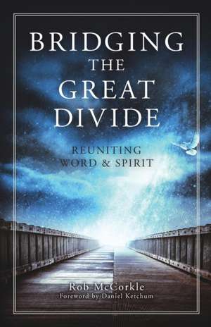 Bridging the Great Divide de Rob McCorkle