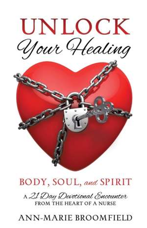 Unlock Your Healing de Ann-Marie Broomfield