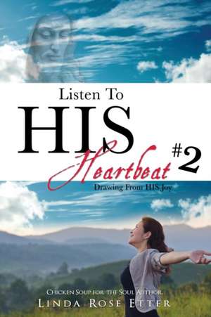 Listen to His Heartbeat #2 de Linda Rose Etter