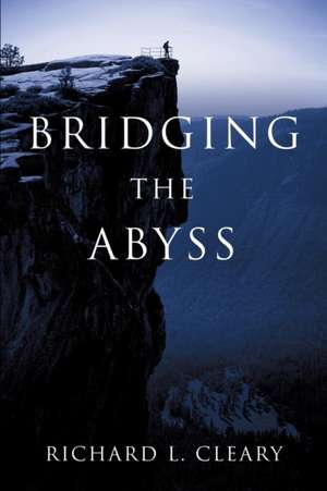 Bridging the Abyss de Richard L. Cleary