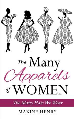 The Many Apparels of Women de Maxine Henry