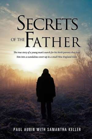 Secrets of the Father de Paul Aubin