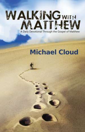 Walking with Matthew de Michael a. Cloud