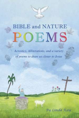 Bible and Nature Poems de Linda Kay