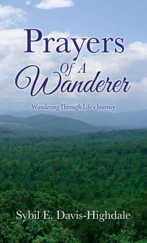 Prayers of a Wanderer de Sybil E. Davis-Highdale