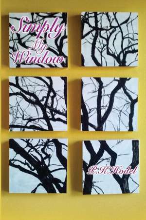 Simply My Window de P K Hodel