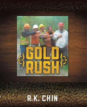 Gold Rush de R. K. Chin