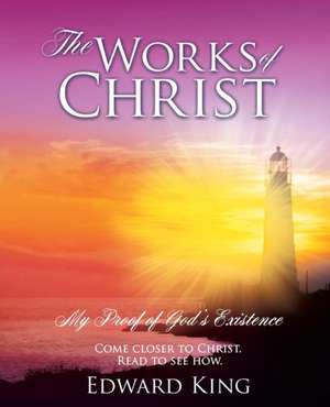 The Works of Christ de Edward King