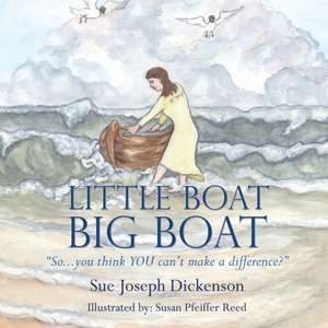 Little Boat Big Boat de Sue Joseph Dickenson