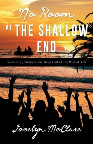 No Room at the Shallow End de Jocelyn McClure