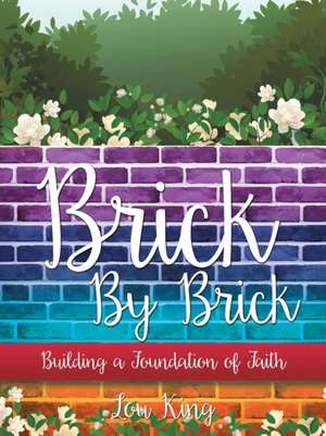 Brick by Brick de Lou King