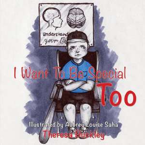 I Want to Be Special Too de Theresa Buckley