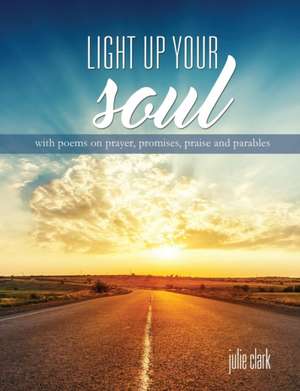 Light Up Your Soul de Julie Clark