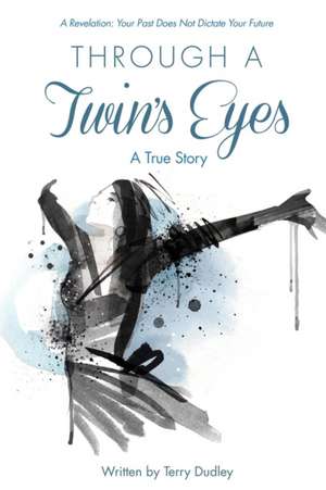 Through a Twin's Eyes de Terry Dudley