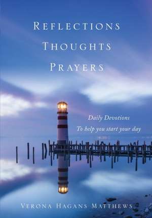 Reflections Thoughts Prayers de Matthews, Verona Hagans