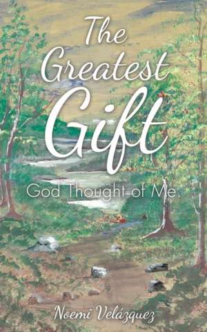 The Greatest Gift de Noemi Velazquez