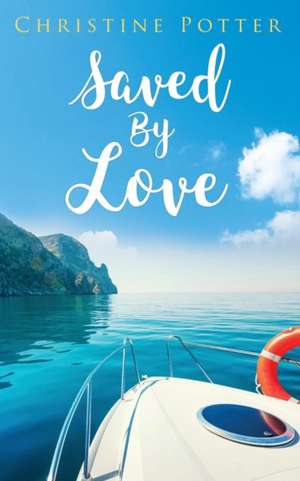 Saved By Love de Christine Potter