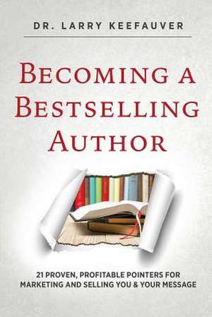 Becoming a Bestselling Author de Dr Larry Keefauver