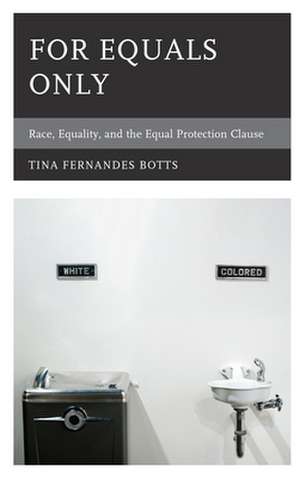 FOR EQUALS ONLY RACE EQUALITY de Tina Fernandes Botts